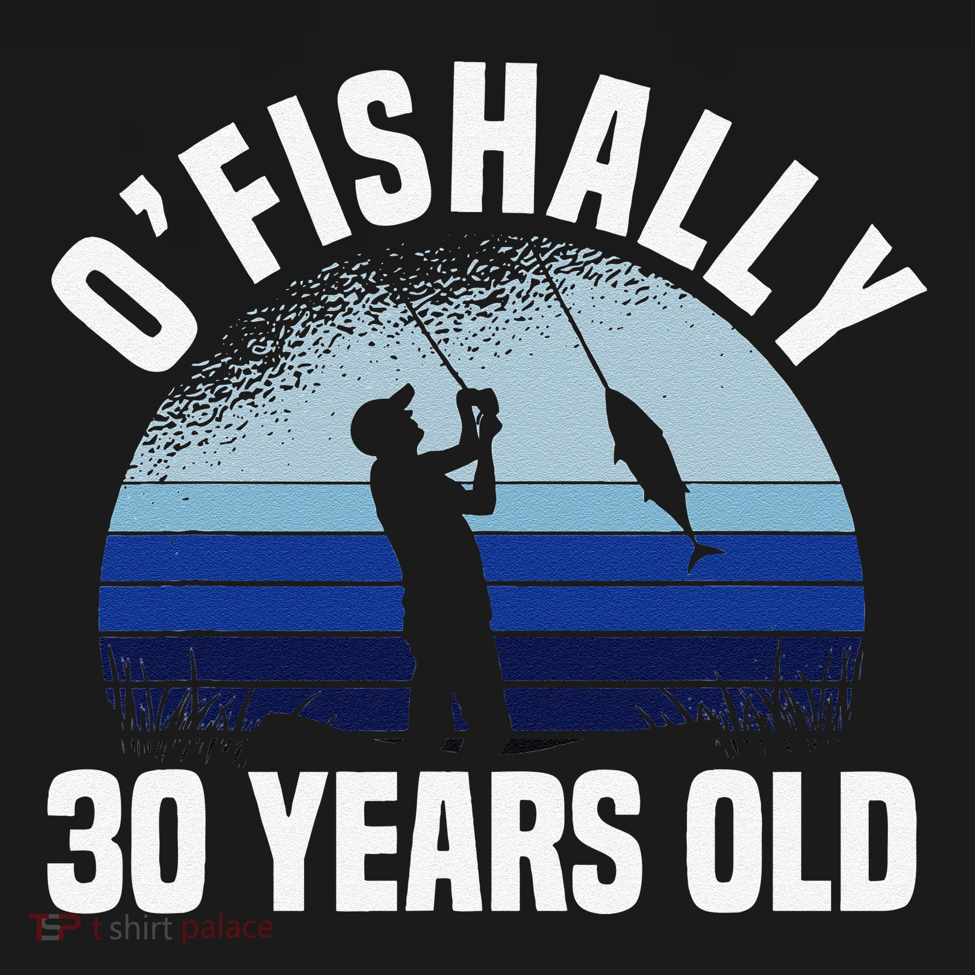 Ofishally 30 Years Old Fisherman 30th Birthday Fishing T-Shirt