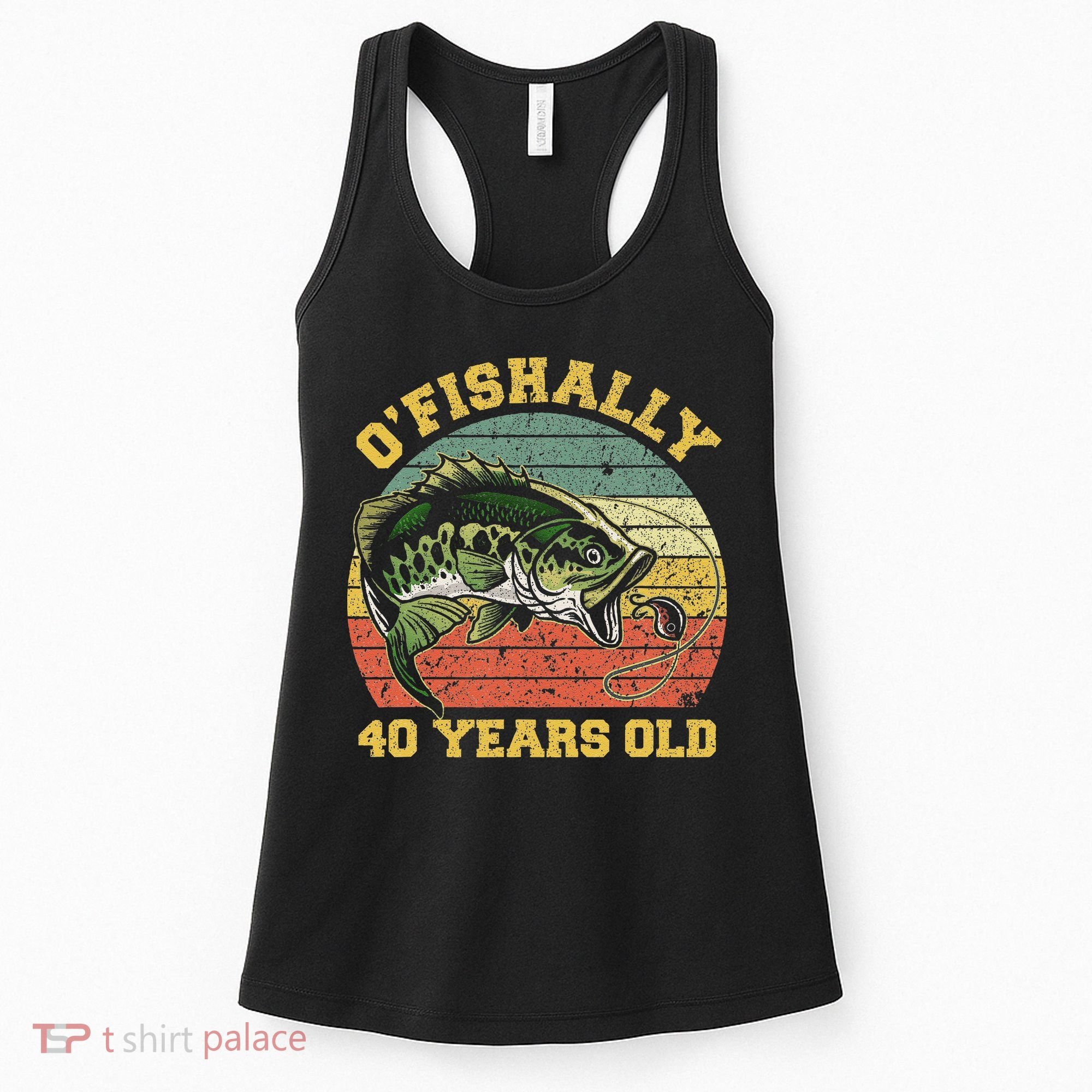 OFishally 40 Years Old Fishing Birthday Theme Party 40th Women's Tank Top