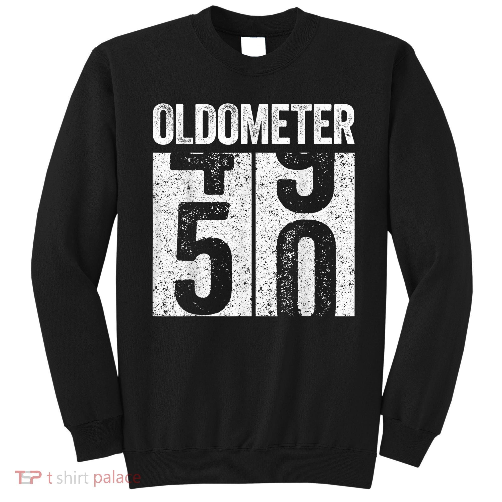 Oldometer 50 50th Birthday Shirt shirt Sweatshirt