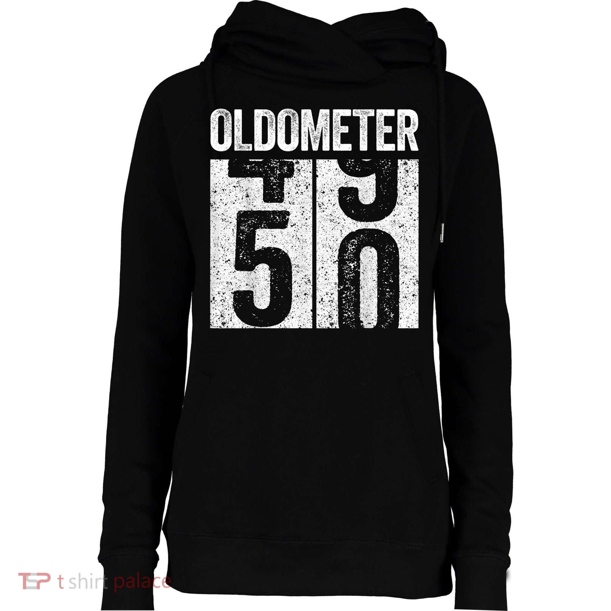 Oldometer 50 50th Birthday Shirt shirt Womens Funnel Neck Pullover Hood