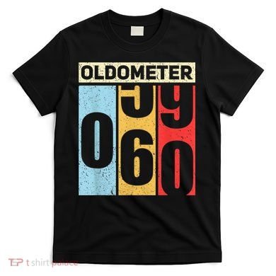 Oldometer 59-60 Funny 60th Birthday Odometer Gift Oldometer T-Shirt