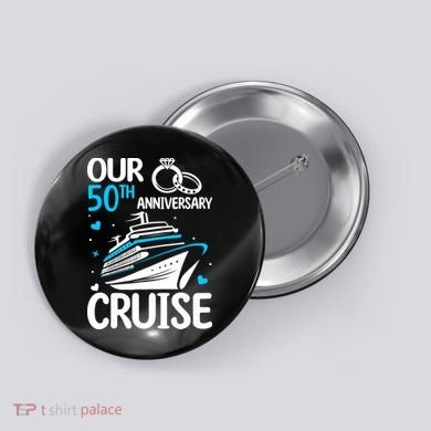 Our 50th Wedding Anniversary Cruise 50 Years Anniversary Button