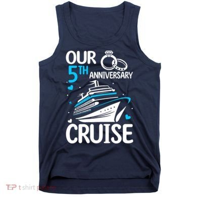 Our 5th Wedding Anniversary Cruise 5 Years Anniversary Tank Top