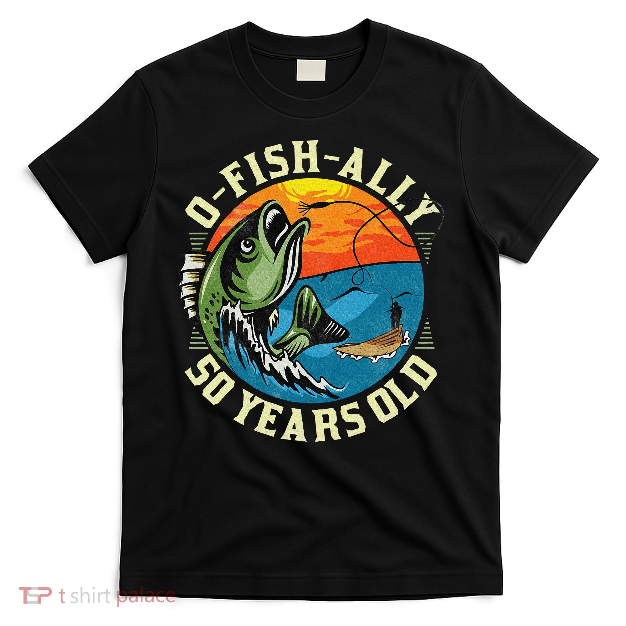 OFishAlly 50 Years Old 50th Birthday Fishing T-Shirt