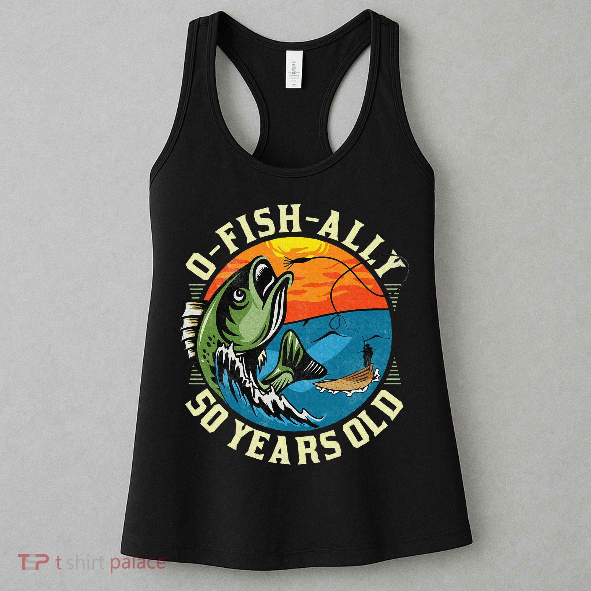OFishAlly 50 Years Old 50th Birthday Fishing Women's Tank Top