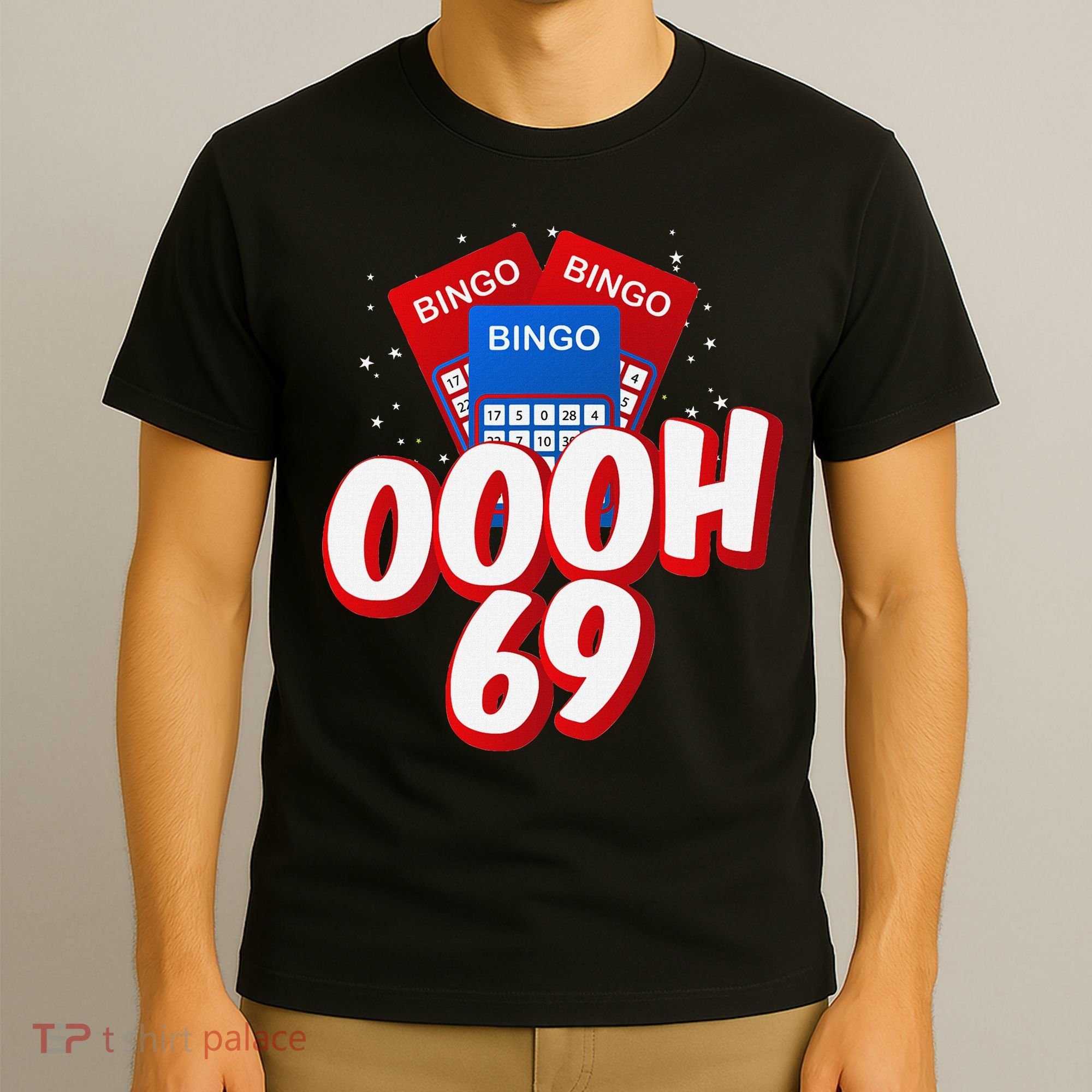Ooooh 69 Bingo Game Player Funny Adult Humor Bingo Lover T-Shirt