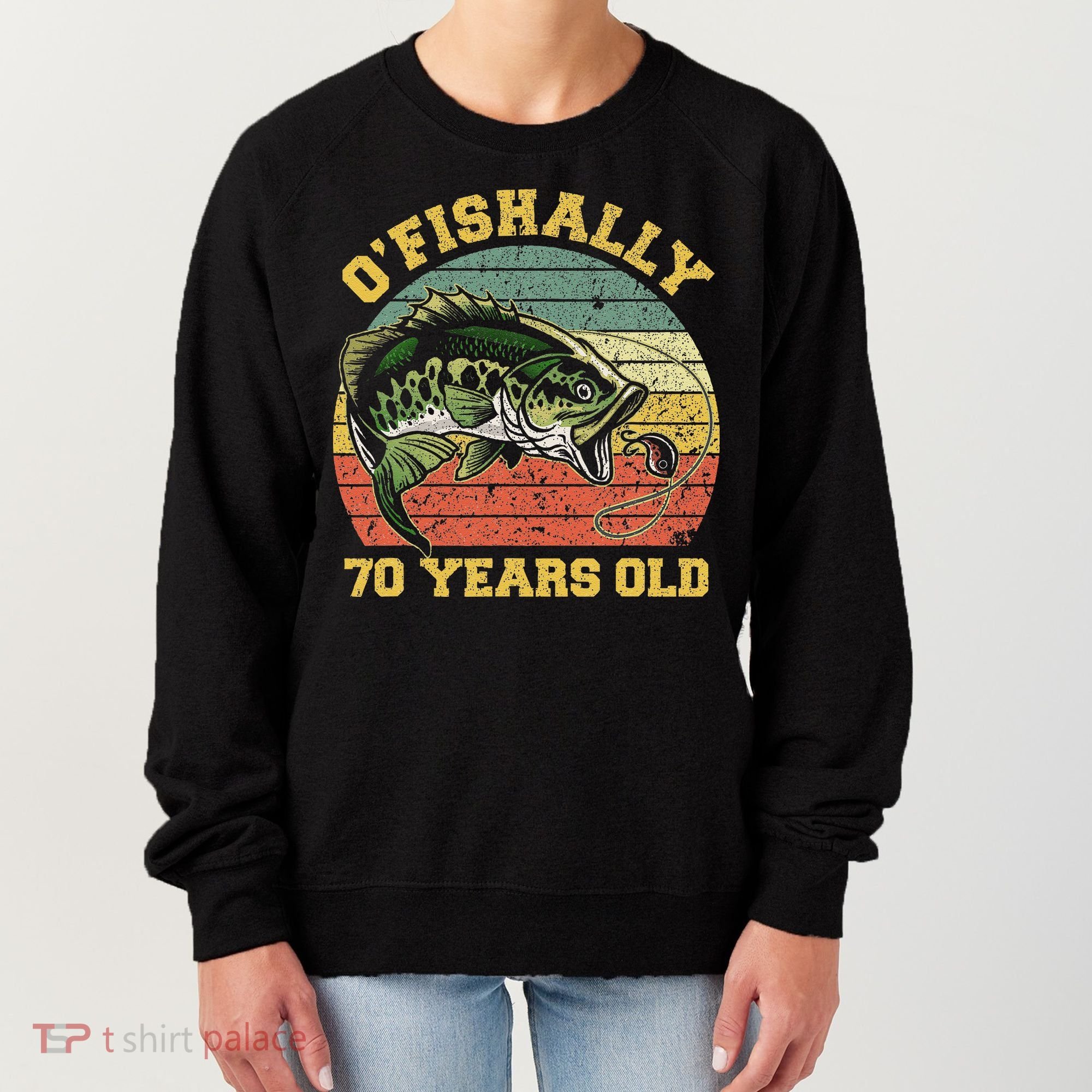 OFishally 70 Years Old Fishing Birthday Theme Party 70th Women's Sweatshirt