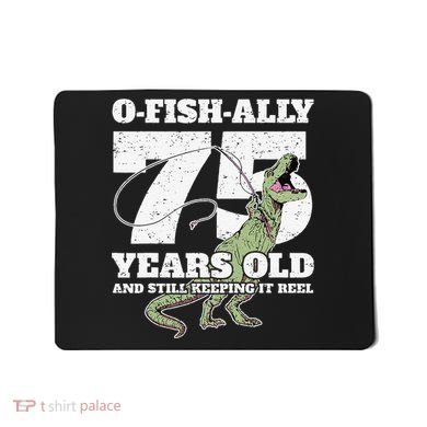 OFishAlly 75 Years Old Fishing Dinosaur 75th Birthday Mousepad