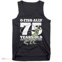 OFishAlly 75 Years Old Fishing Dinosaur 75th Birthday Tank Top thumb 0