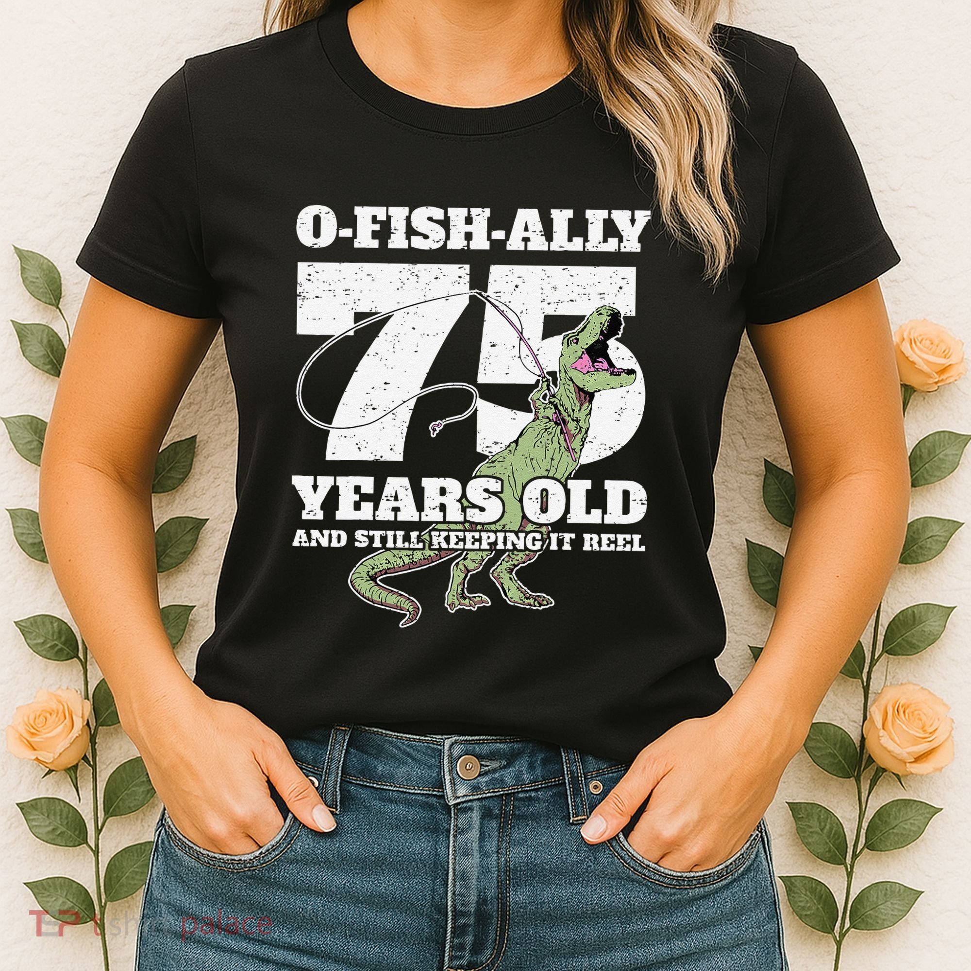 OFishAlly 75 Years Old Fishing Dinosaur 75th Birthday Women's T-Shirt