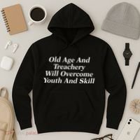 Old Age And Treachery Will Overcome And Skill Apparel Hoodie thumb 3