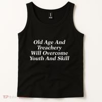 Old Age And Treachery Will Overcome And Skill Apparel Tank Top thumb 2