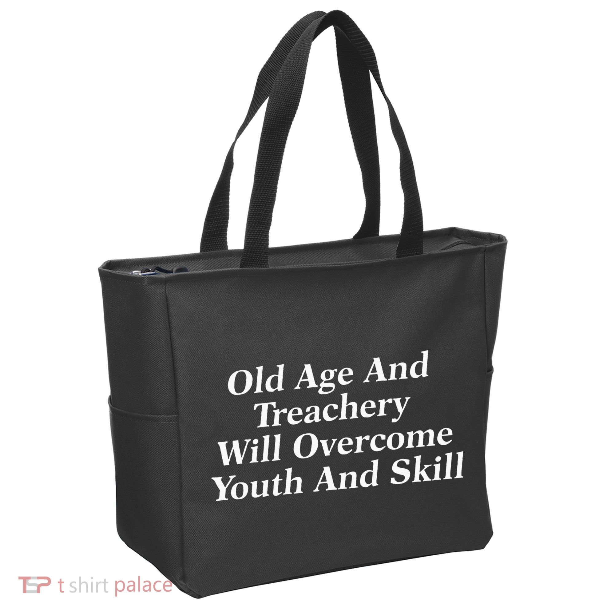 Old Age And Treachery Will Overcome And Skill Apparel Tote Bag