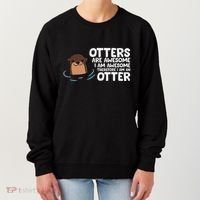 Otters Are Awesome IM Awesome Therefore I Am An Otter Women's Sweatshirt thumb 0