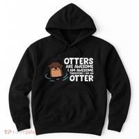 Otters Are Awesome IM Awesome Therefore I Am An Otter Hoodie thumb 0