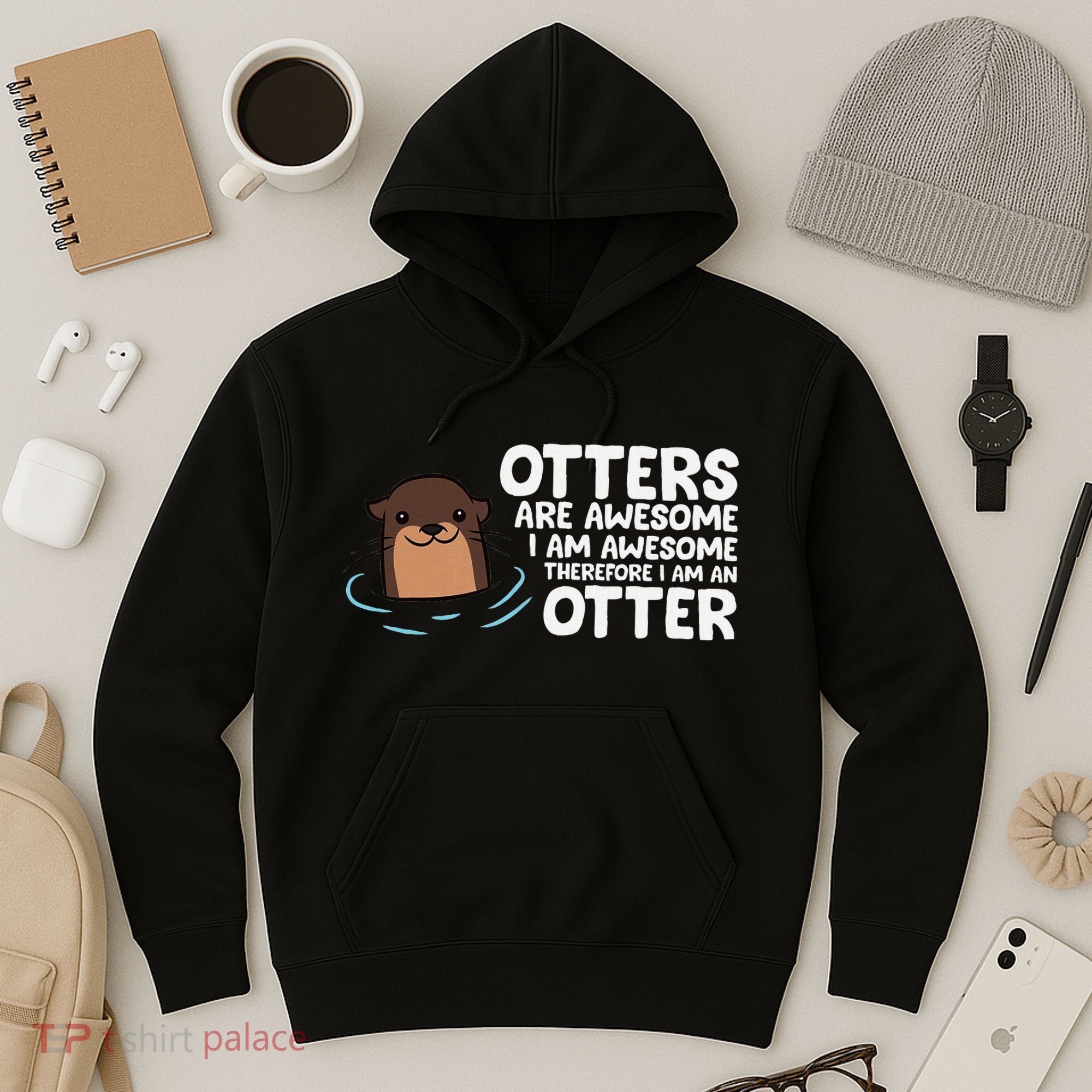 Otters Are Awesome IM Awesome Therefore I Am An Otter Hoodie