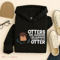 Otters Are Awesome IM Awesome Therefore I Am An Otter Hoodie thumb 4