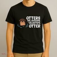 Otters Are Awesome IM Awesome Therefore I Am An Otter T-Shirt thumb 3