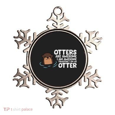 Otters Are Awesome IM Awesome Therefore I Am An Otter Ornament
