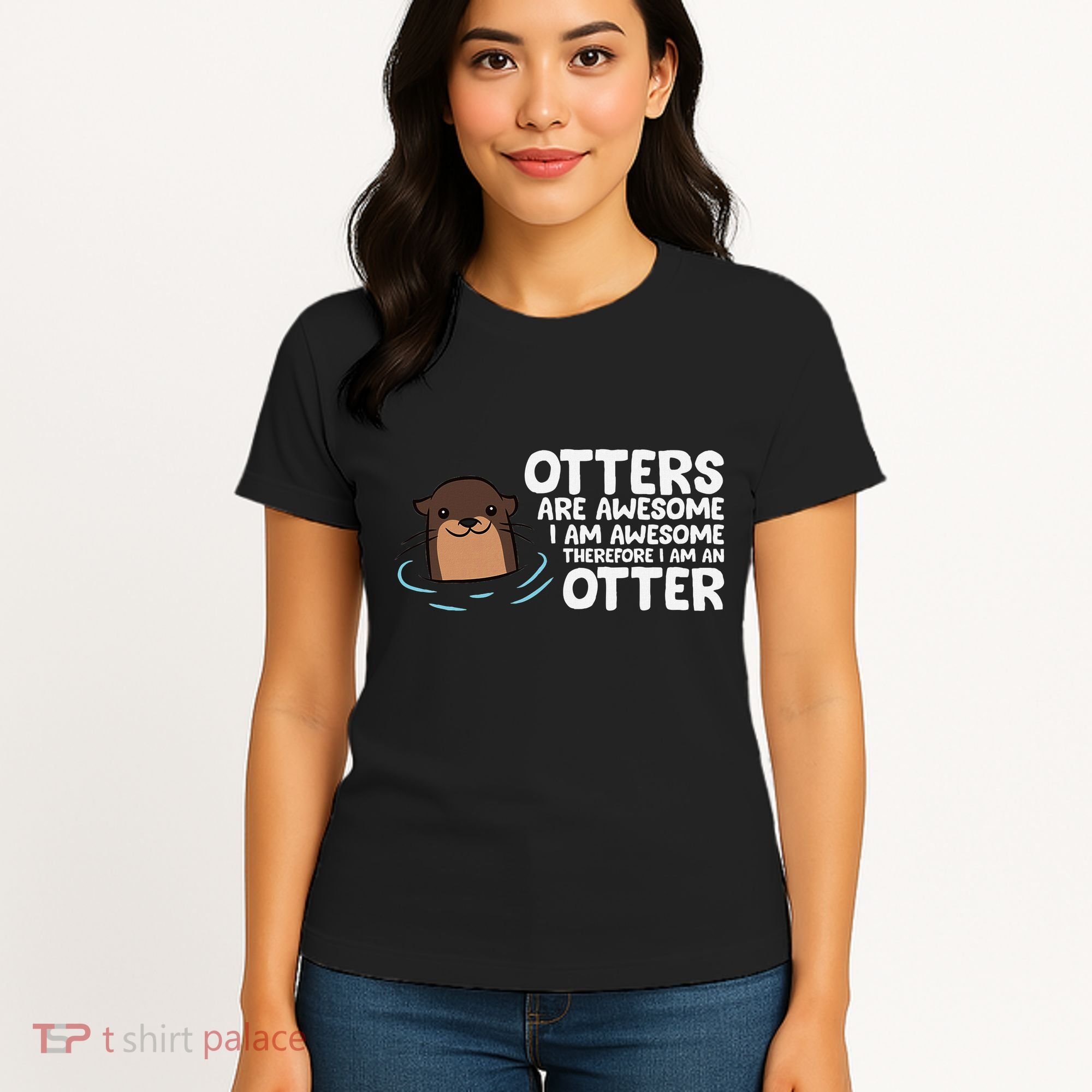 Otters Are Awesome IM Awesome Therefore I Am An Otter Women's T-Shirt