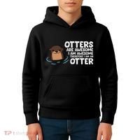 Otters Are Awesome IM Awesome Therefore I Am An Otter Kids Hoodie thumb 4