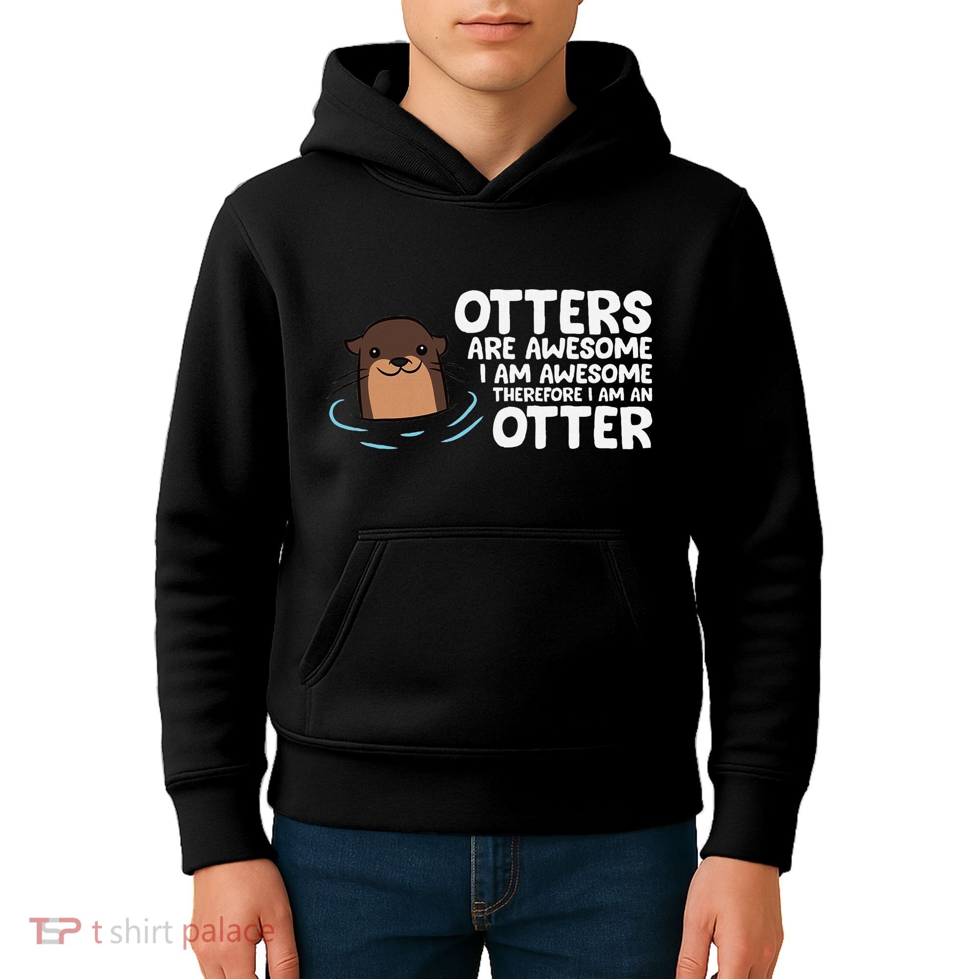 Otters Are Awesome IM Awesome Therefore I Am An Otter Kids Hoodie