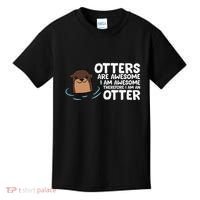 Otters Are Awesome IM Awesome Therefore I Am An Otter Kids T-Shirt thumb 0