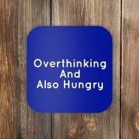 Overthinking And Also Hungry Funny Hangry Gift Coaster thumb 0
