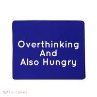 Overthinking And Also Hungry Funny Hangry Gift Mousepad thumb 0