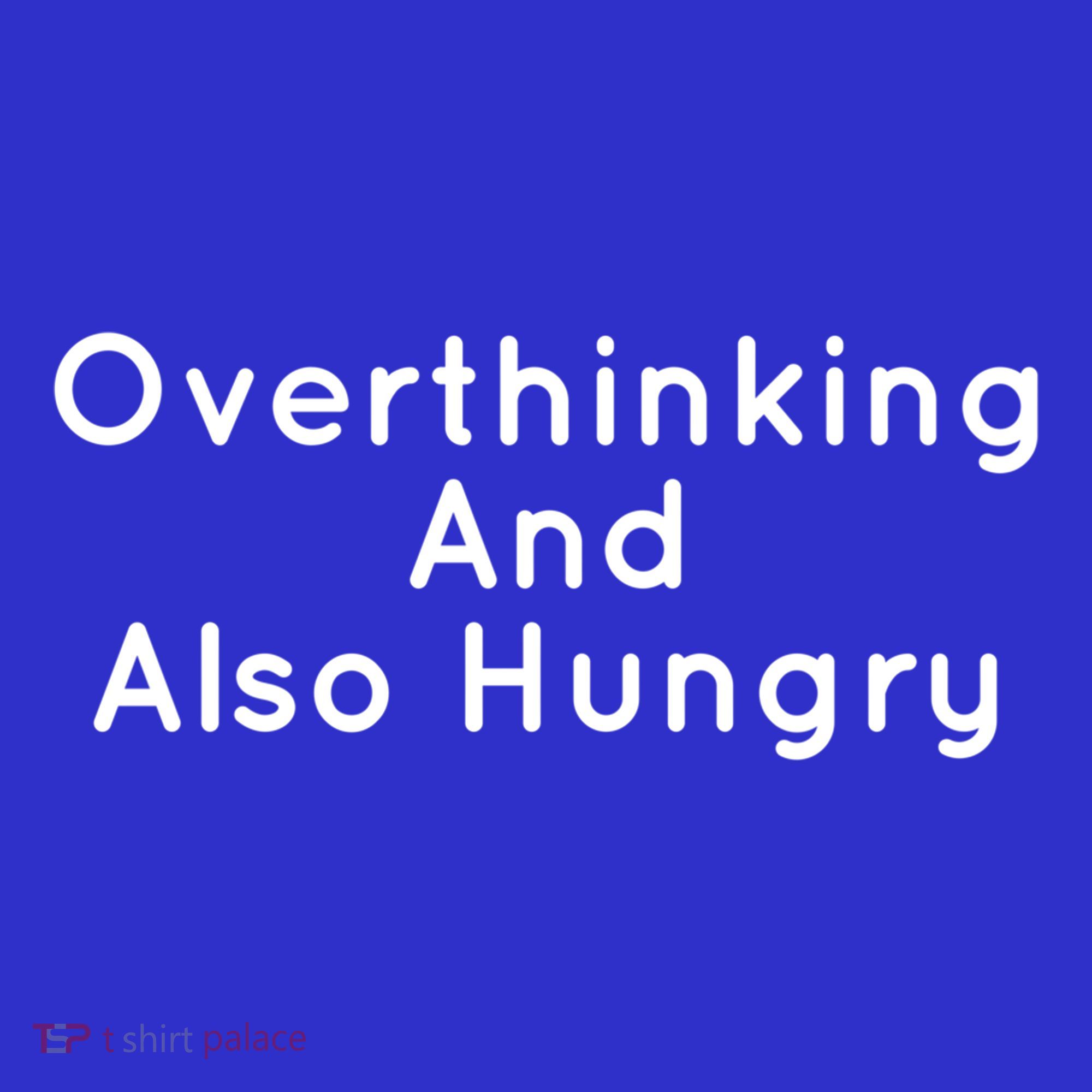 Overthinking And Also Hungry Funny Hangry Gift Mousepad