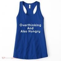 Overthinking And Also Hungry Funny Hangry Gift Women's Tank Top thumb 0