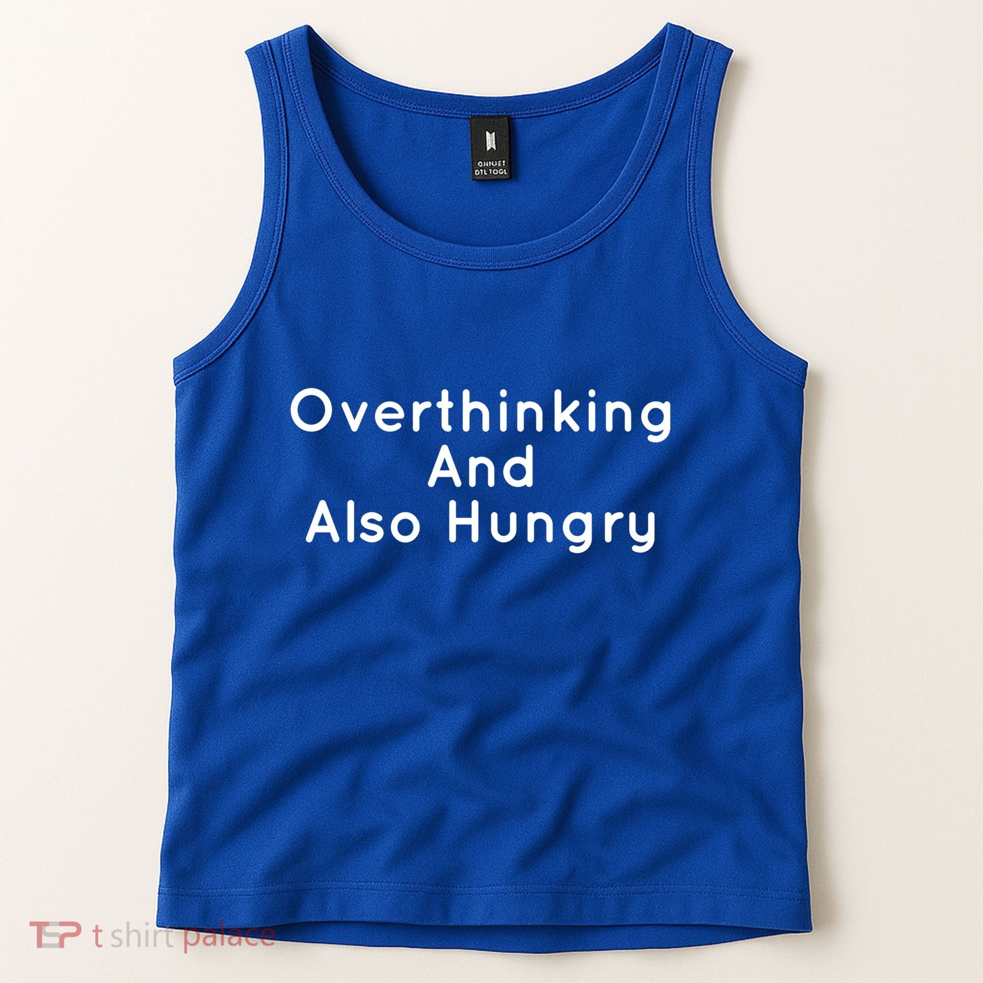 Overthinking And Also Hungry Funny Hangry Gift Tank Top