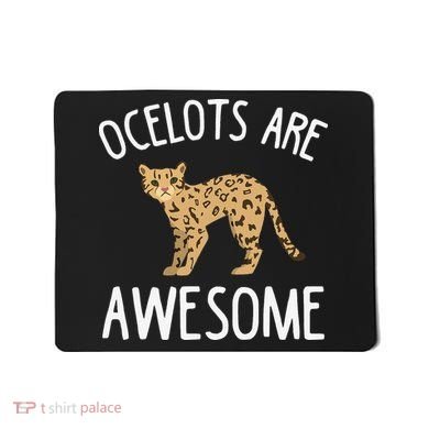 Ocelot Apparel Amazing Funny Ocelots Cat Mousepad