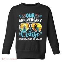 Our Anniversary Cruise Celebrating 36 Year Couples Trip Toddler Sweatshirt thumb 0