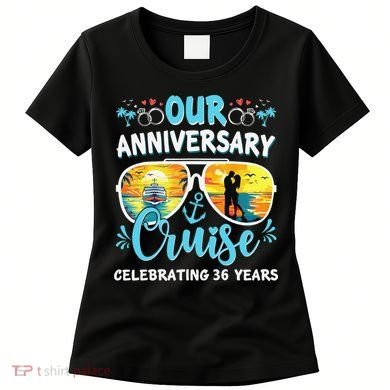 Our Anniversary Cruise Celebrating 36 Year Couples Trip Women's T-Shirt