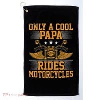 Only A Cool Papa Rides Motorcycles Motorcycles Rider Golf Towel thumb 0