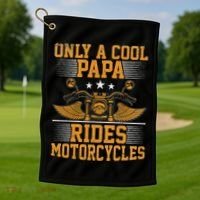 Only A Cool Papa Rides Motorcycles Motorcycles Rider Golf Towel thumb 1