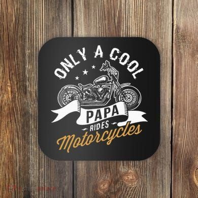 Only A Cool Papa Rides Motorcycles Coaster