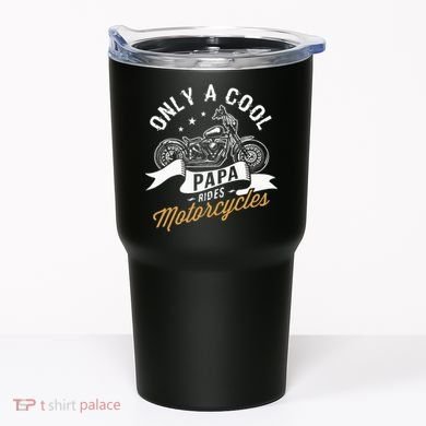 Only A Cool Papa Rides Motorcycles Tumbler