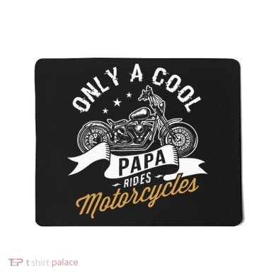Only A Cool Papa Rides Motorcycles Mousepad