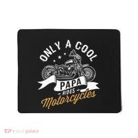 Only A Cool Papa Rides Motorcycles Mousepad thumb 0