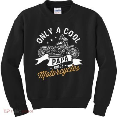 Only A Cool Papa Rides Motorcycles Kids Sweatshirt