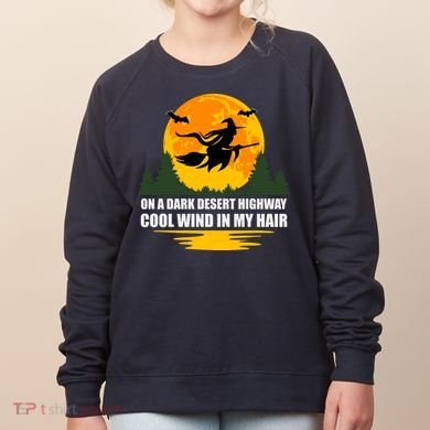 On A Dark Desert Highway Cool Wind In My Hair Halloween Quote Women's Sweatshirt