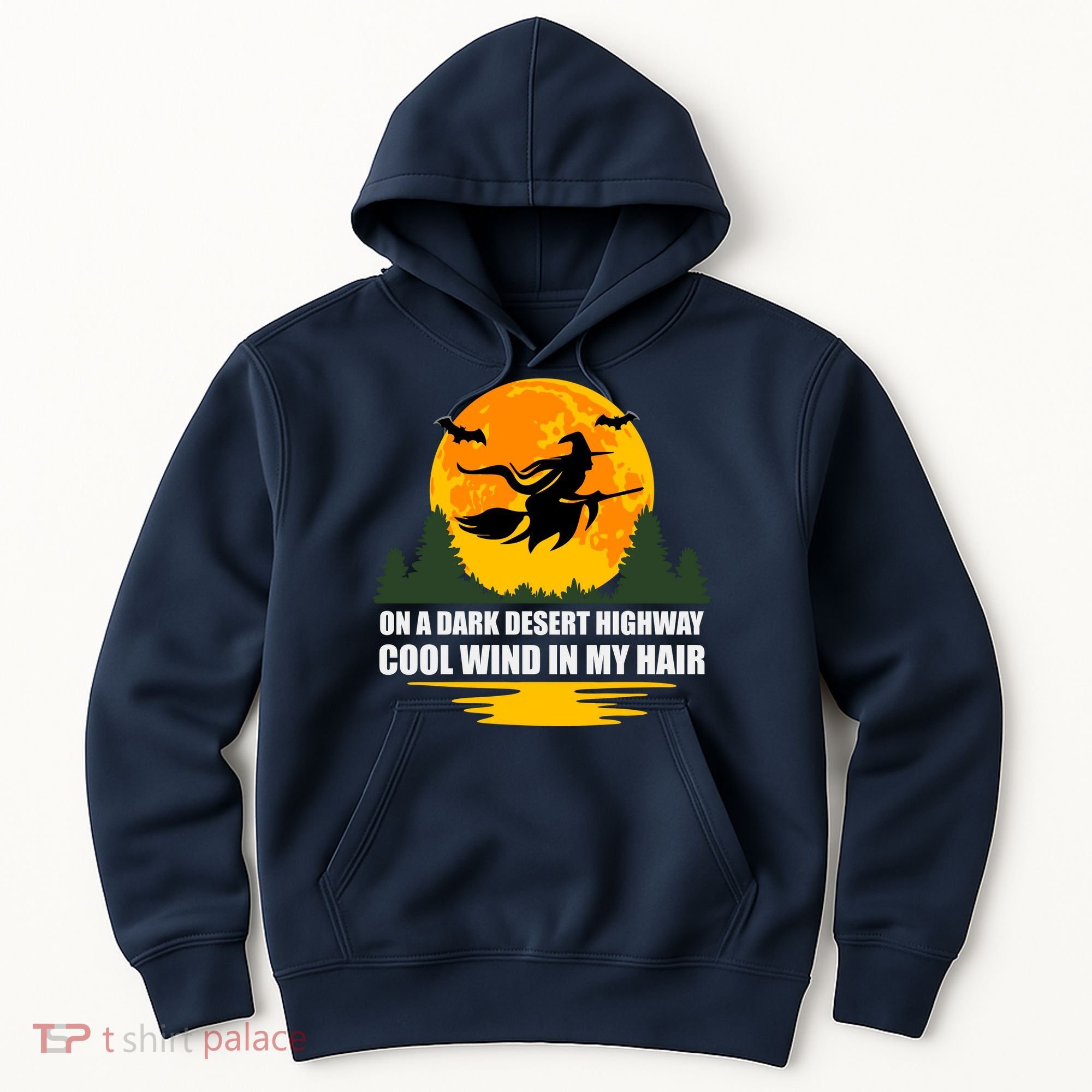 On A Dark Desert Highway Cool Wind In My Hair Halloween Quote Hoodie