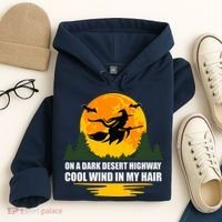 On A Dark Desert Highway Cool Wind In My Hair Halloween Quote Hoodie thumb 4