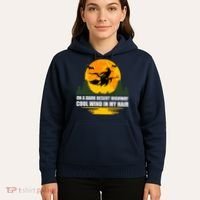 On A Dark Desert Highway Cool Wind In My Hair Halloween Quote Hoodie thumb 5