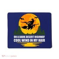 On A Dark Desert Highway Cool Wind In My Hair Halloween Quote Mousepad thumb 0