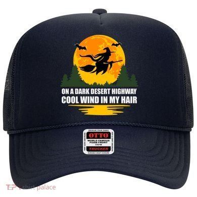 On A Dark Desert Highway Cool Wind In My Hair Halloween Quote Hat