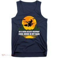 On A Dark Desert Highway Cool Wind In My Hair Halloween Quote Tank Top thumb 0