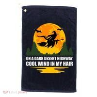 On A Dark Desert Highway Cool Wind In My Hair Halloween Quote Golf Towel thumb 0